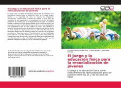 El juego y la educación física para la resocialización de jóvenes - Builes Ruiz, Gustavo Alfonso;Vergara, Eladio;Granda, Jhon Jaiber