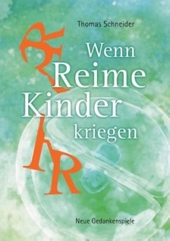 Wenn Reime Kinder kriegen - Schneider, Thomas