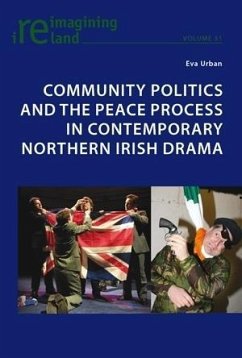 Community Politics and the Peace Process in Contemporary Northern Irish Drama (eBook, PDF) - Urban, Eva