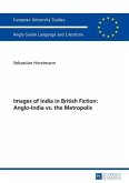 Images of India in British Fiction: Anglo-India vs. the Metropolis (eBook, PDF)