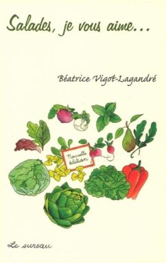 Salades, je vous aime... (eBook, PDF) - Vigot-Lagandre Beatrice