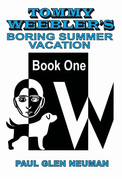 Cover Tommy Weebler's Boring Summer Vacation (Tommy Weebler's Almost Exciting Adventures, #1) (eBook, ePUB)