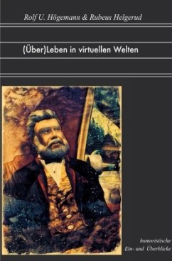 (Über)Leben in virtuellen Welten - Helgerud, Rubeus;Högemann, Rolf U.