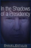 In the Shadows of a Presidency