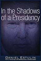 In the Shadows of a Presidency - Estulin, Daniel
