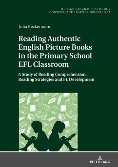 Reading Authentic English Picture Books in the Primary School EFL Classroom - Reckermann, Julia