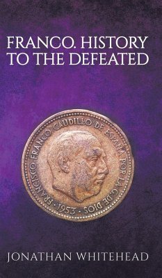 Franco - History to the Defeated - Whitehead, Jonathan