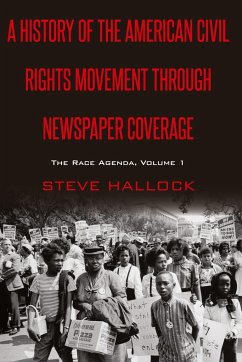 A History of the American Civil Rights Movement Through Newspaper Coverage - Hallock, Steve