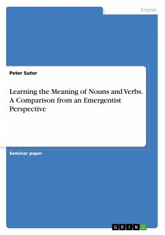 Learning the Meaning of Nouns and Verbs. A Comparison from an Emergentist Perspective - Sutor, Peter