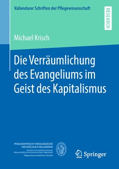 Die Verräumlichung des Evangeliums im Geist des Kapitalismus (eBook, PDF) - Krisch, Michael