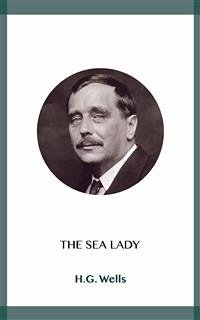 The Sea Lady (eBook, ePUB) - Wells, H.g.