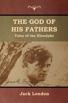 The God of His Fathers - London, Jack