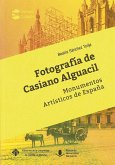 Fotografía de Casiano Alguacil : monumentos artísticos de España