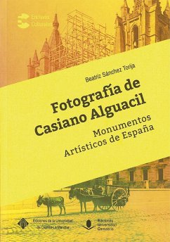 Fotografía de Casiano Alguacil : monumentos artísticos de España - Sánchez Torija, Beatriz