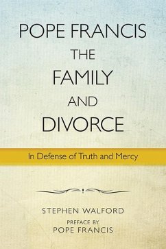Pope Francis, the Family, and Divorce - Walford, Stephen