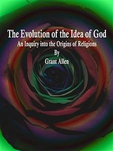 The Evolution of the Idea of God (eBook, ePUB) - Allen, Grant