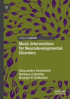 Music Interventions for Neurodevelopmental Disorders (eBook, PDF) - Antonietti, Alessandro; Colombo, Barbara; DeRocher, Braelyn R.