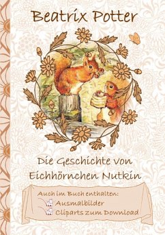 Die Geschichte vom Eichhörnchen Nutkin (inklusive Ausmalbilder und Cliparts zum Download) (eBook, ePUB) Cover Die Geschichte vom Eichhörnchen Nutkin (inklusive Ausmalbilder und Cliparts zum Download) (eBook, ePUB)