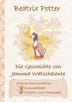 Die Geschichte von Jemima Watschelente (inklusive Ausmalbilder und Cliparts zum Download) (eBook, ePUB)