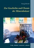 Zur Geschichte und Chemie der Mineralwässer (eBook, ePUB) Zur Geschichte und Chemie der Mineralwässer (eBook, ePUB)