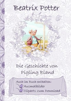 Die Geschichte von Pigling Bland (inklusive Ausmalbilder und Cliparts zum Download) (eBook, ePUB) - Potter, Beatrix; Potter, Elizabeth M.