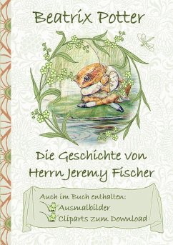 Die Geschichte von Herrn Jeremy Fischer (inklusive Ausmalbilder und Cliparts zum Download) (eBook, ePUB)