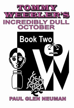 Tommy Weebler's Incredibly Dull October (Tommy Weebler's Almost Exciting Adventures, #2) (eBook, ePUB) - Neuman, Paul Glen