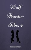 Wolf Hunter Sibs: 4 (Wolf Hunter Siblings, #4) (eBook, ePUB)