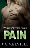 Passion Follows Pain (Passion Series, #3) (eBook, ePUB)