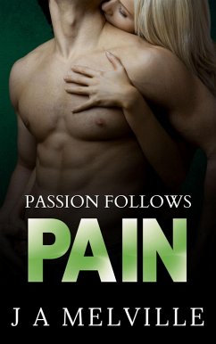 Passion Follows Pain (Passion Series, #3) (eBook, ePUB) - Melville, J. A