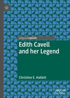 Edith Cavell and her Legend - Hallett, Christine E.