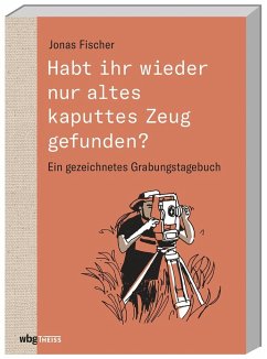 Habt ihr wieder nur altes kaputtes Zeug gefunden? - Fischer, Jonas