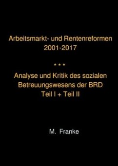 Arbeitsmarkt- und Rentenreformen 2001-2017 - überarbeitete Auflage 2018 - Franke, Manfred