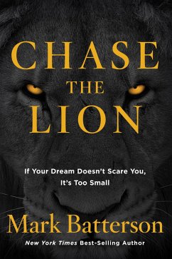 Chase the Lion - Batterson, Mark