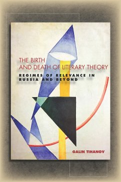 The Birth and Death of Literary Theory - Tihanov, Galin