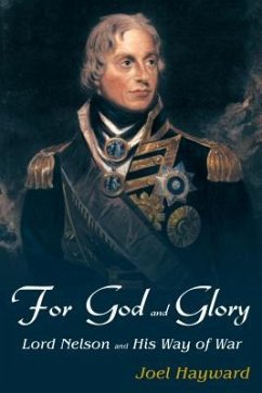 For God and Glory: Lord Nelson and His Way of War - Hayward, Joel S.