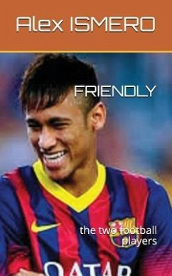 Friendly: the two football players - Ismero, Alex