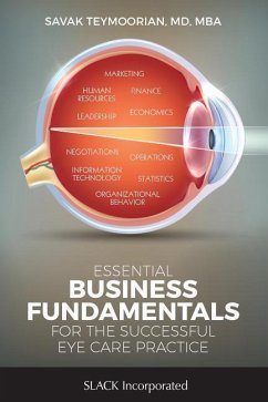 Essential Business Fundamentals for the Successful Eye Care Practice - Teymoorian, Savak