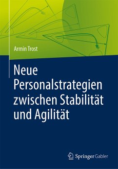 Neue Personalstrategien zwischen Stabilität und Agilität (eBook, PDF) - Trost, Armin