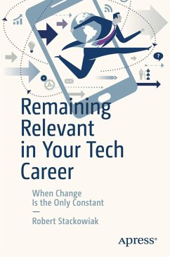 Remaining Relevant in Your Tech Career (eBook, PDF) - Stackowiak, Robert