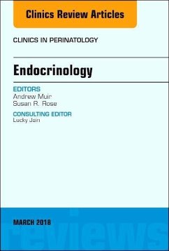 Endocrinology, an Issue of Clinics in Perinatology - Muir, Andrew;Rose, Susan R.