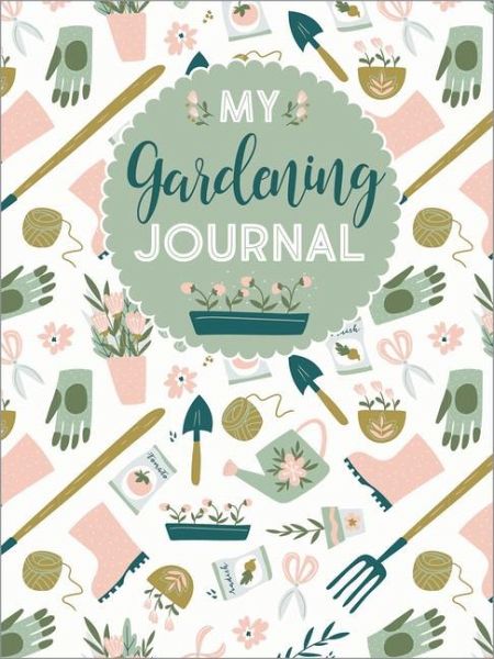 My Gardening Journal My Gardening Journal
