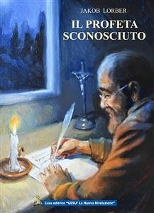 Il profeta sconosciuto (eBook, ePUB) - Lorber, Jakob