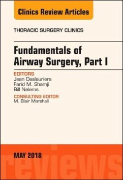 Fundamentals of Airway Surgery, Part I, An Issue of Thoracic Surgery Clinics - Deslauriers, Jean;Shamji, Farid M.;Nelems, Bill