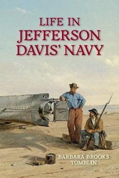 Life in Jefferson Davis' Navy - Tomblin, Barbara B.