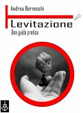 Levitazione. Una guida pratica (eBook, ePUB)