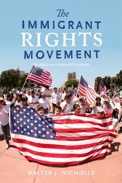 The Immigrant Rights Movement - Nicholls, Walter J.