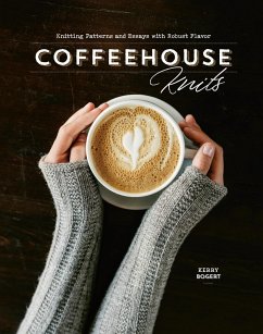 Coffeehouse Knits: Knitting Patterns and Essays with Robust Flavor - Honaman, Tammy