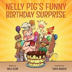 Nelly Pig´s Funny Birthday Surprise - Blum, Ingo