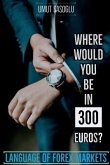 Where Would You Be in 300 Euros?: Language of Forex Markets